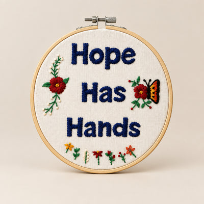 Hope Has Hands Embroidery Hoop Art | Made by Refugee Women