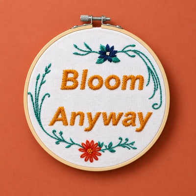 Bloom Anyway Embroidery Hoop Art | Made by Refugee Women